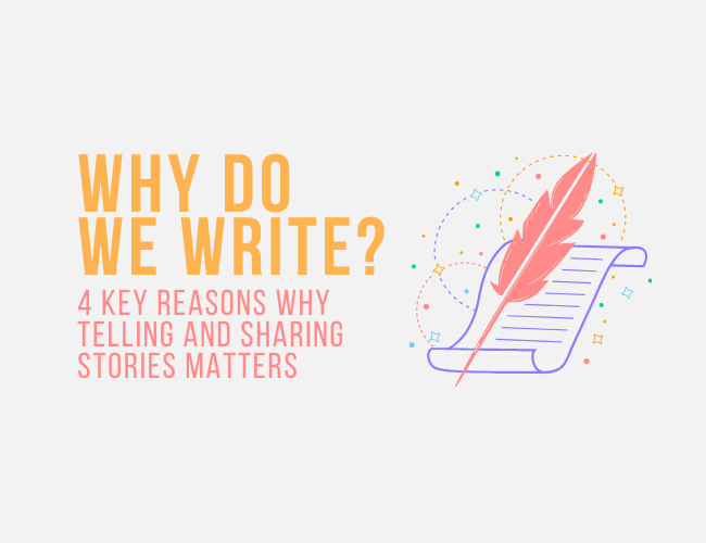 Why Do We Write: Four Reasons