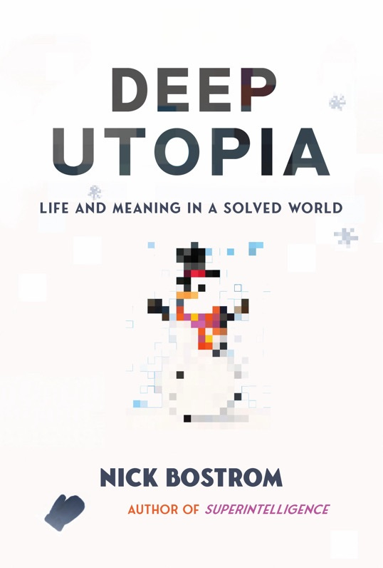 Deep Utopia" by Nick Bostrom