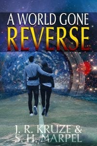 A World Gone Reverse - J. R. Kruze & S. H. Marpel