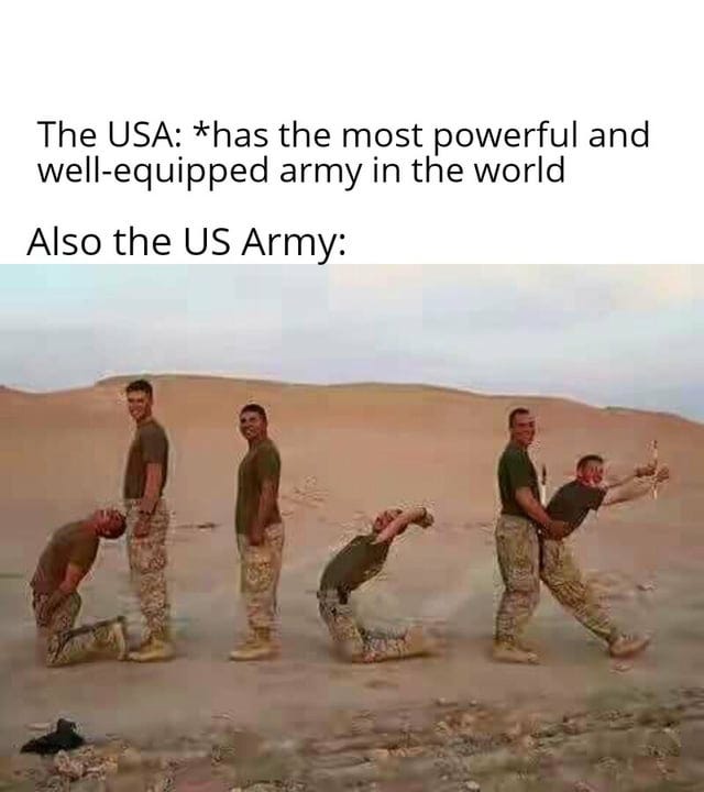 Describe American Army in one picture : r/memes
