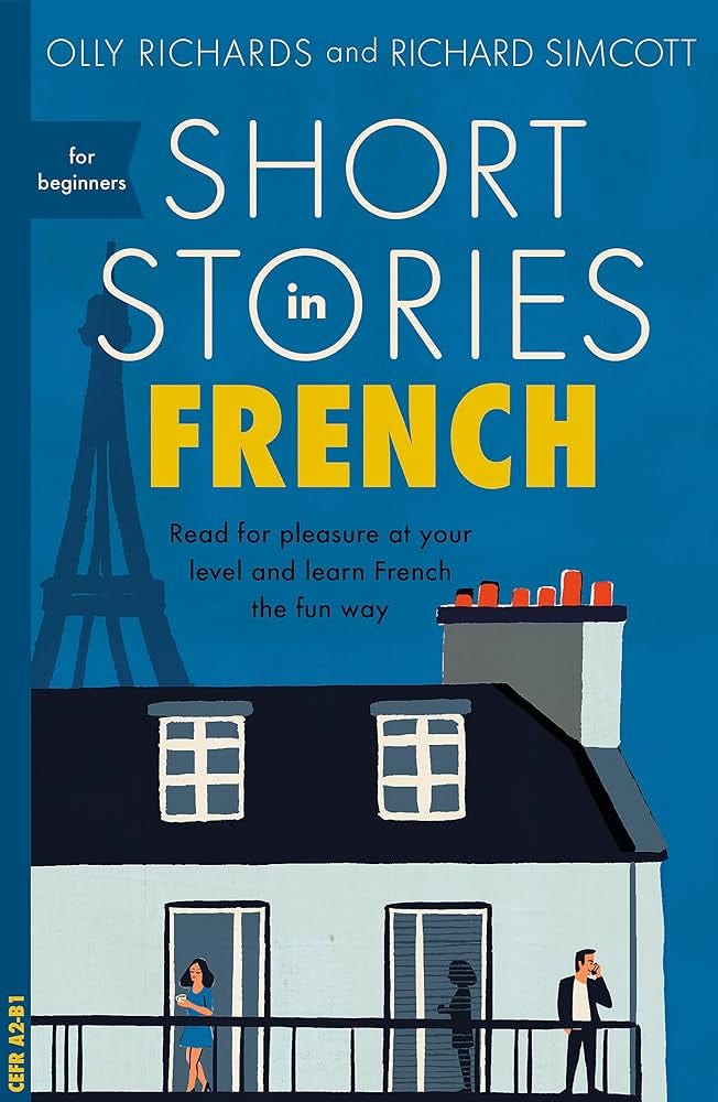 Short Stories in French for Beginners: Read for pleasure at your level,  expand your vocabulary and learn French the fun way!