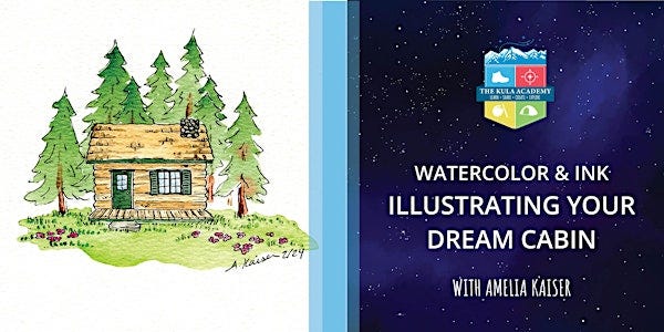 Watercolor With Amelia:  Illustrating Your Dream Cabin