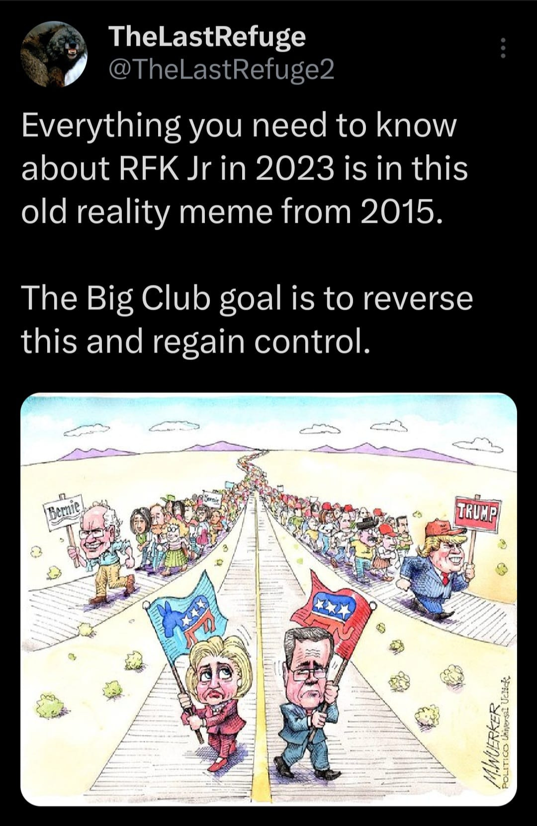 May be an image of text that says 'TheLastRefuge @TheLastRefuge2 Everything you need to know about RFK Jr 2023 is in this old reality meme from 2015. The Big Club goal is to reverse this and regain control. Bernie TRUMP Tcle AWUERKER M.WUERKER POLITICO Linnorals'