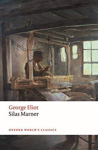 Silas Marner: The Weaver of Raveloe (Oxford World's Classics) - Eliot,  George: 9780198724643 - AbeBooks