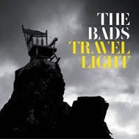 The Bads Travel Light