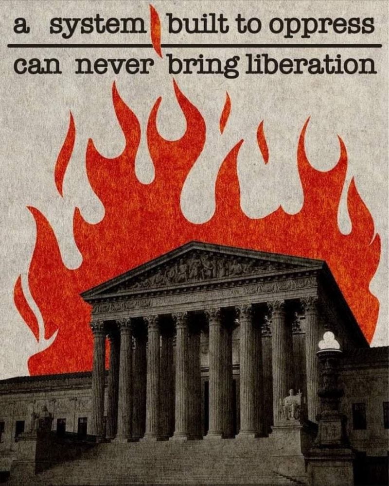 scotus burning on a textured paper background with bright red flames and the text “a system built to oppress can never bring liberation”