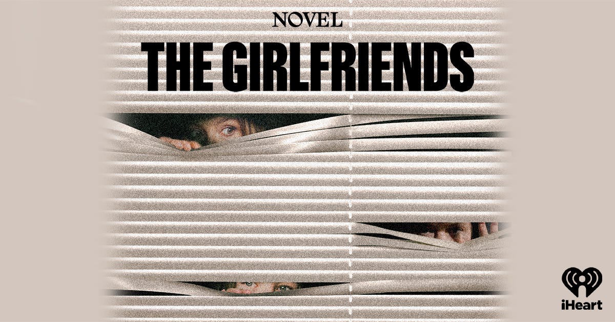 iHeartPodcasts and Novel Announce New True Crime Podcast “The Girlfriends”