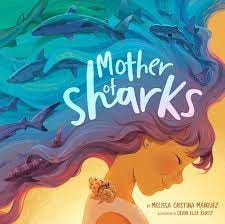 Mother of Sharks: Márquez, Melissa Cristina, Kurtz, Devin Elle:  9780593523582: Amazon.com: Books
