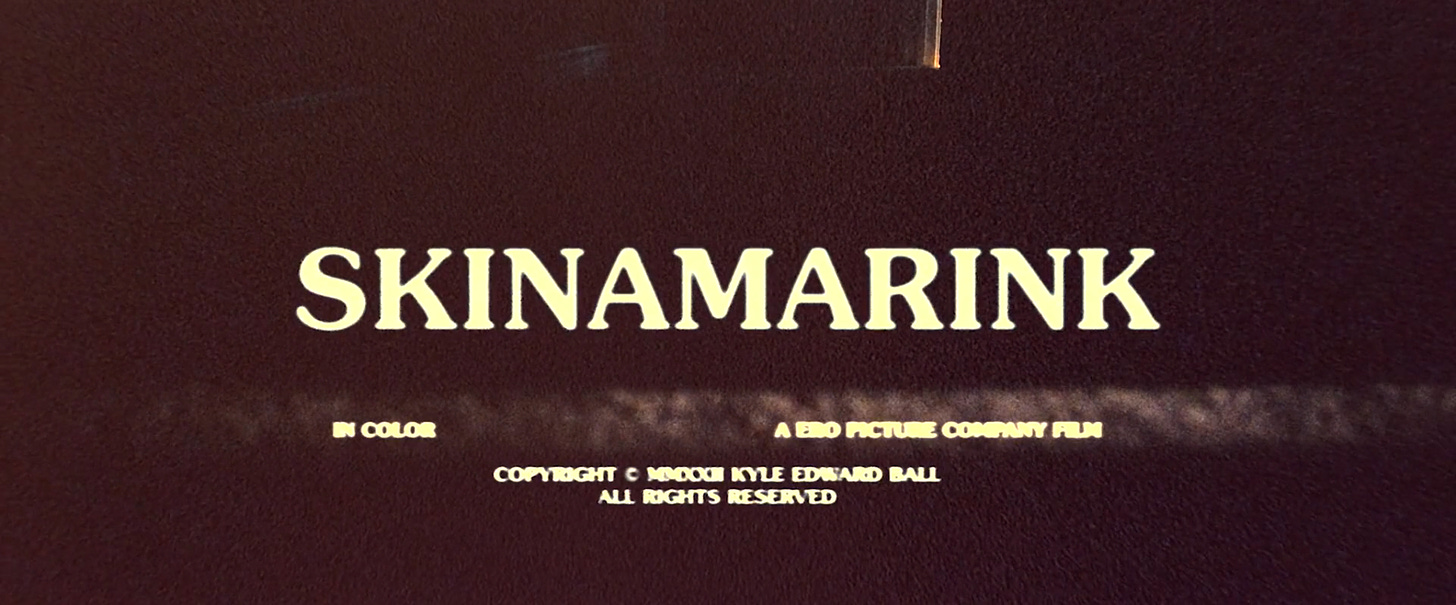 Skinamarink title card
