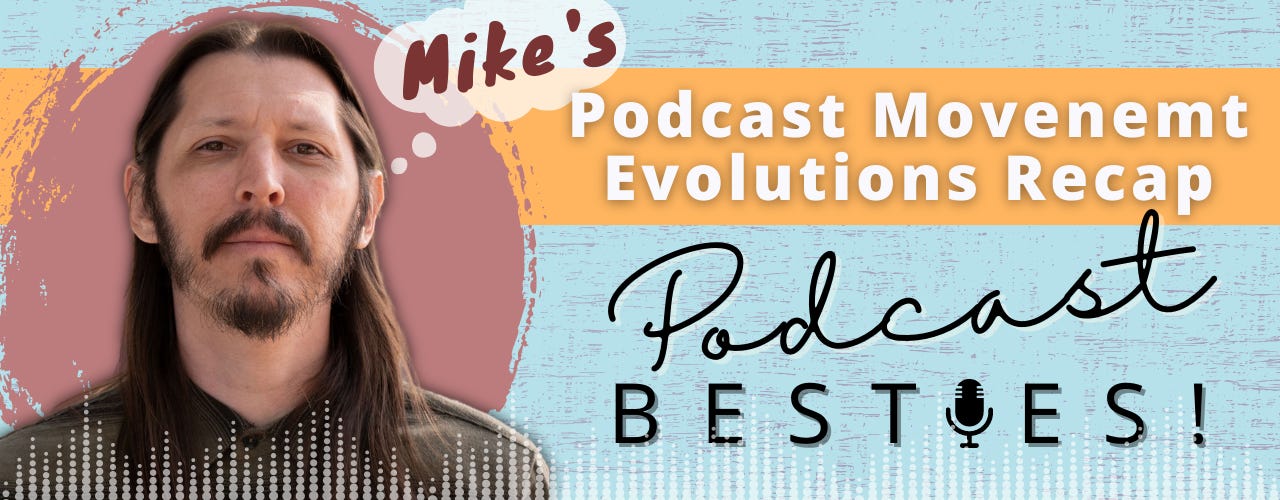 Mike's Podcast Movement Recap, Podcast Besties!
