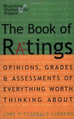 The Book of Ratings: Opinions, Grades, and Assessments of Everything Worth Thinking About