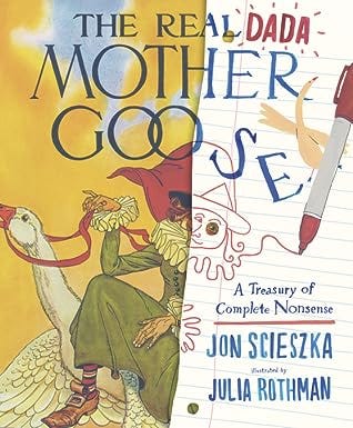 The Real Dada Mother Goose by Jon Scieszka