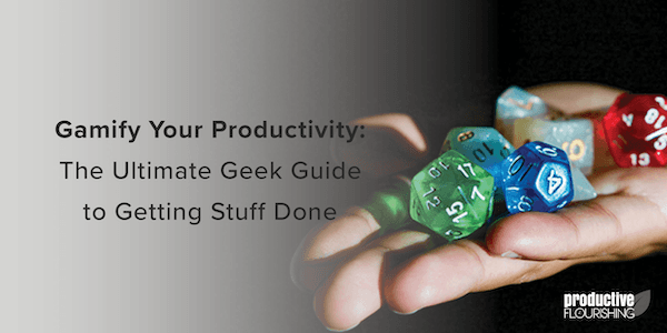 One hand holding many dice. Text overlay: Gamify Your Productivity: The Ultimate Geek Guide to Getting Stuff Done