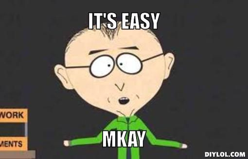 Teacher from South Park shrugs and says It's Easy, mmmkay