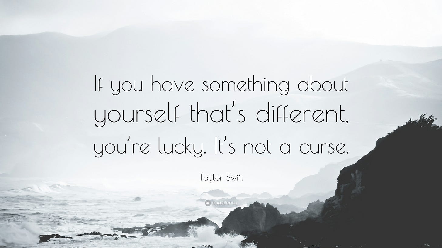 Taylor Swift Quote: “If you have something about yourself that's different,  you're lucky. It's not