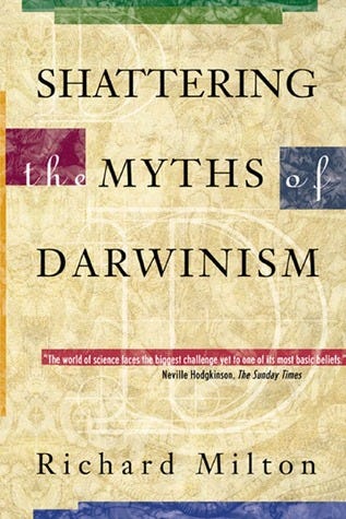 Shattering the Myths of Darwinism by Richard Milton