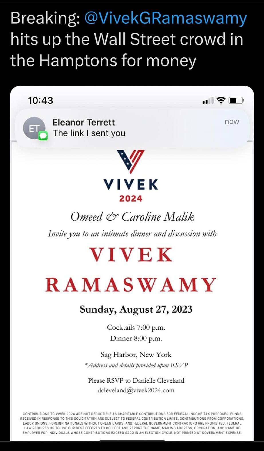 May be an image of ‎text that says '‎8:42 8:42X 53% Post Breaking: @VivekGRamaswamy hits up the Wall Street crowd in the Hamptons for money 10:43 ET Eleanor Terrett The link sent you now VIVEK 2024 Omeed ح& Caroline Malik Invite you an intimate dinner ana discussion with VIVEK RAMASWAMY Sunday, August 27, 2023 Cocktails 7:00 p.m. Dinner 8:00 p.m. Sag Harbor, New York *Address details providea RSVP Please RSVP Danielle Cleveland deleveland@vivek2024.com Û rep Post‎'‎