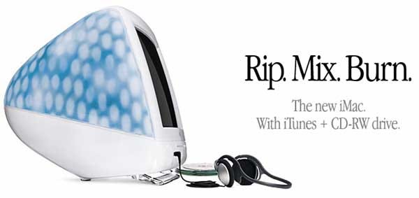 Apple's Rip. Mix. Burn. iMac campaign