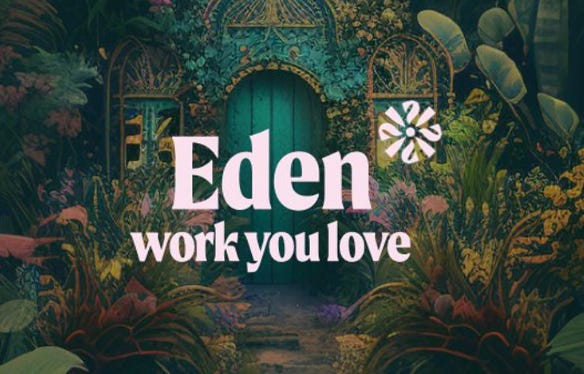 Eden: work you love