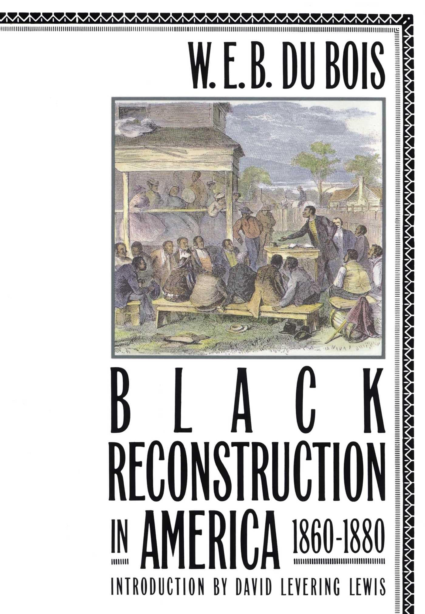 Black Reconstruction in America, 1860-1880: W. E. Burghardt Du Bois, David  Levering Lewis: 9780684856575: Amazon.com: Books