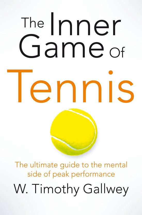 Inner Game Of Tennis, W Timothy Gallwey | 9781447288503 | Boeken | bol.com