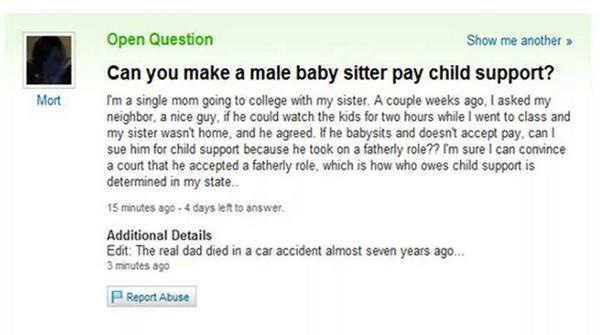 r/InsanePeopleQuora - Can you make a male baby sitter pay child support?