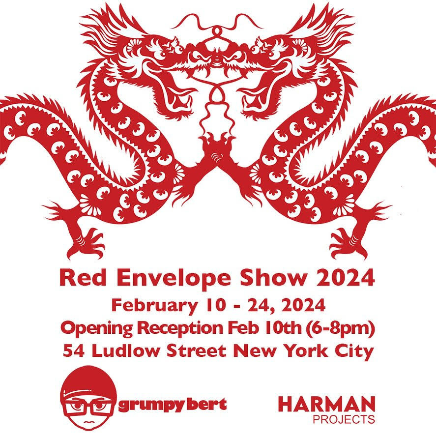 Red Envelope Show, February 10-24, 2024. Opening Reception Feb 10th (6-8pm). 54 Ludlow Street New York City. Grumpy Bert and Harman Projects