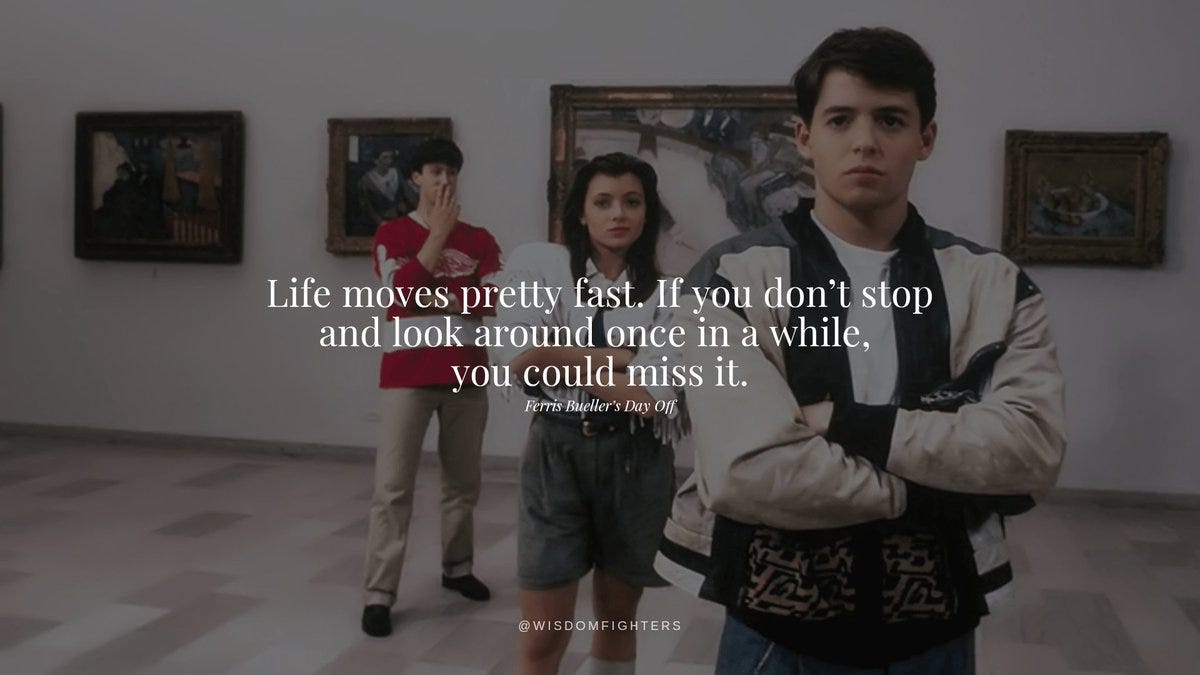 Thoughtful Words on X: "“Life moves pretty fast. If you don't stop and look  around once in a while, you could miss it.” — Ferris Bueller's Day Off  #SundayThoughts #ThinkBIGSundayWithMarsha https://t.co/BZIaVHn6sI" /