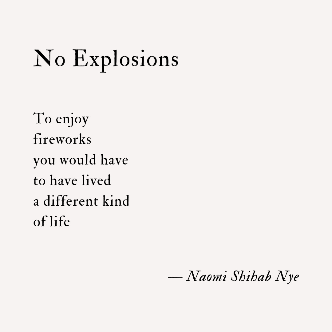 Naomi Shihab Nye's poem No Explosions.