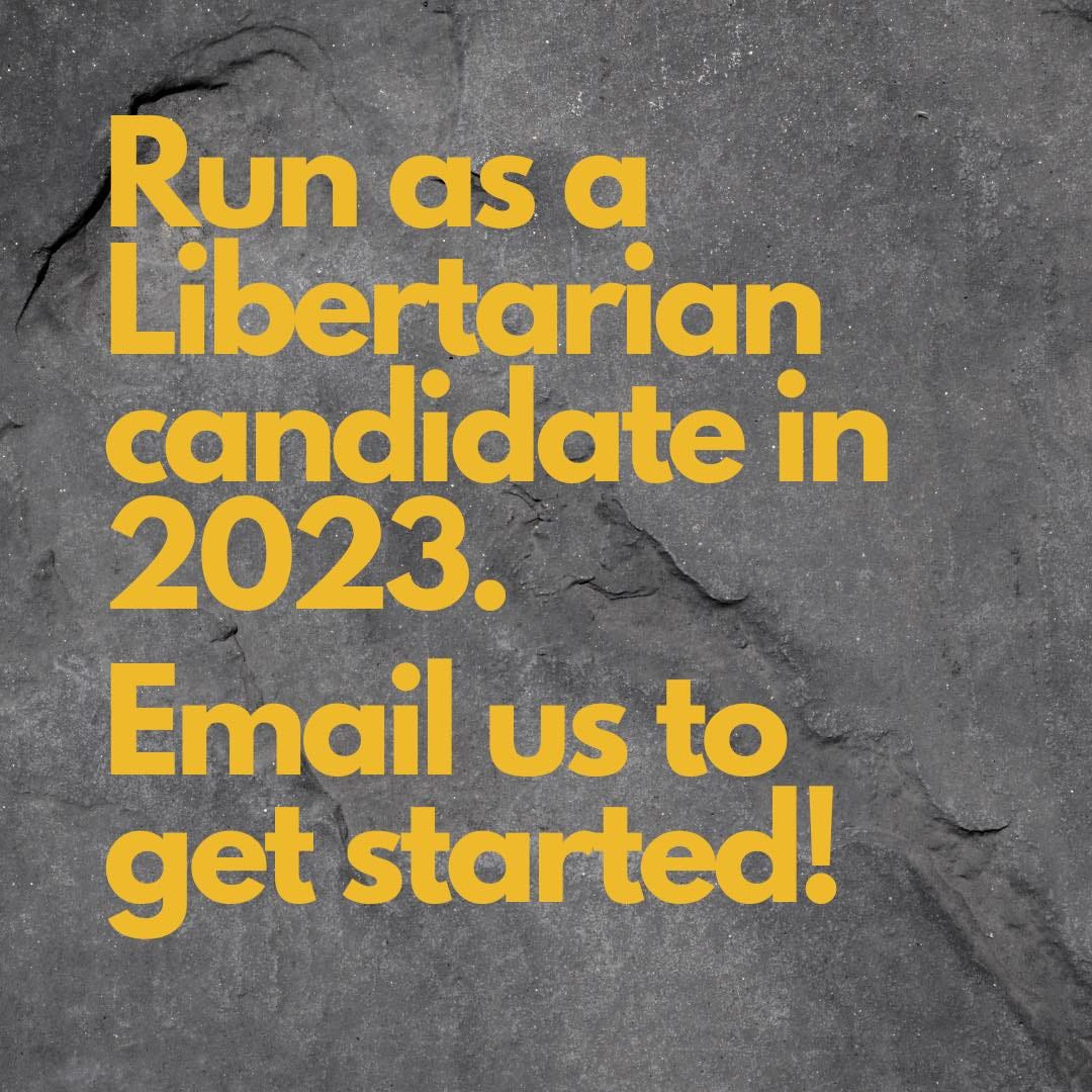 May be an image of text that says 'Run as a Libertarian candidate in 2023. Email US to get started!'