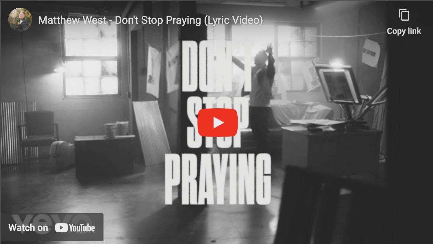 Image of YouTube link to Don't Stop Praying by Matthew West.