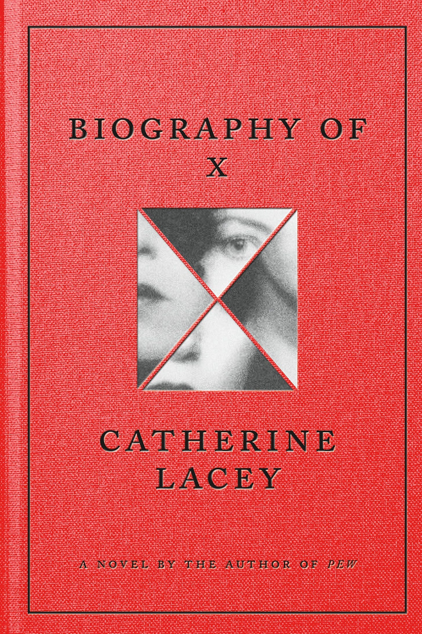 Book cover image for Biography of X by Catherine Lacey
