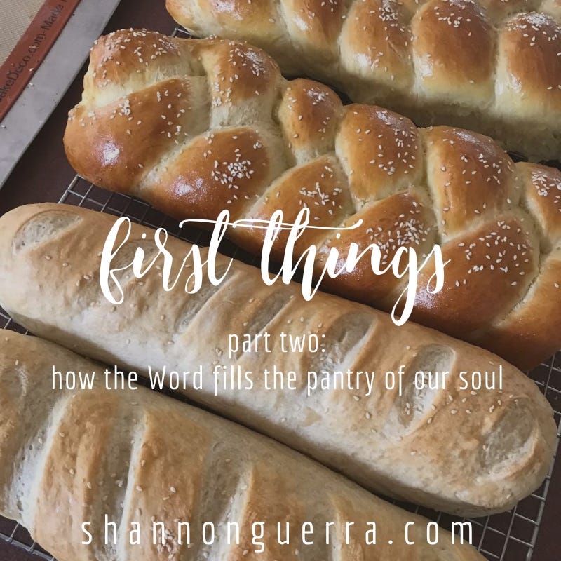 first things, part two: how the Word fills the pantry of our soul