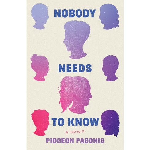Cover of Nobody Needs to Know by Pidgeon Pagonis