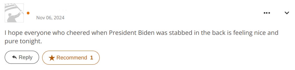 "I hope everyone who cheered when President Biden was stabbed in the back is feeling nice and pure tonight."