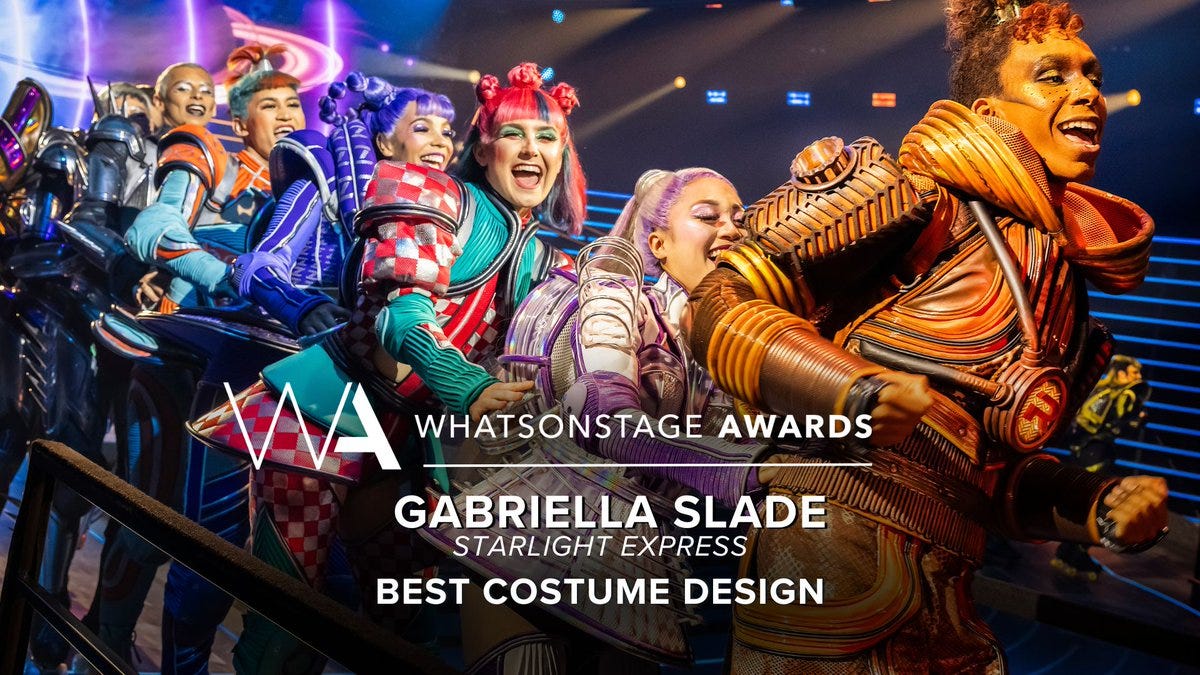 The WhatsOnStage Award for Best Costume Design goes to… Gabriella Slade for Starlight Express!