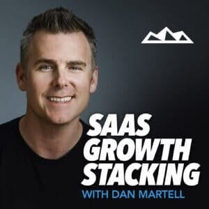 saas growth stacking with dan martell