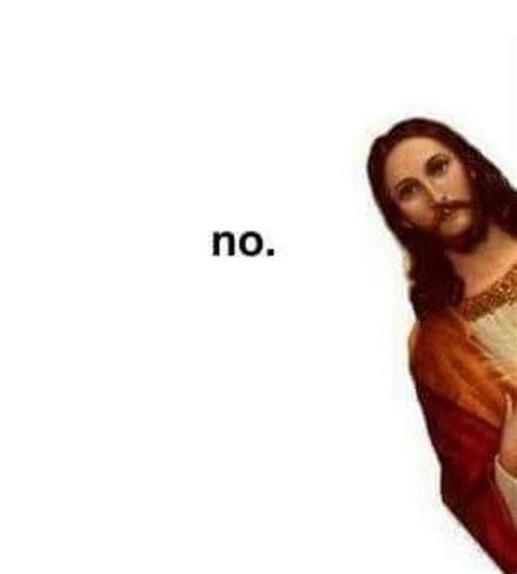 Jesus says no Blank Template - Imgflip