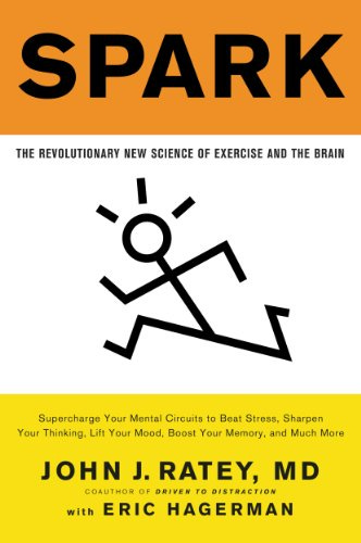 Spark: The Revolutionary New Science of Exercise and the Brain by [John J. Ratey, Eric Hagerman]