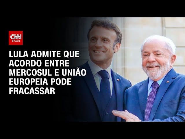 Lula admite que acordo entre Mercosul e União Europeia pode fracassar | CNN  Brasil