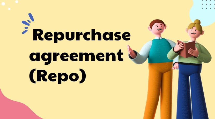What is the repurchase agreement (repo)