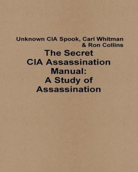 The Secret CIA Assassination Manual: A Study of Assassination: Collins,  Ron: 9781329459663: Amazon.com: Books