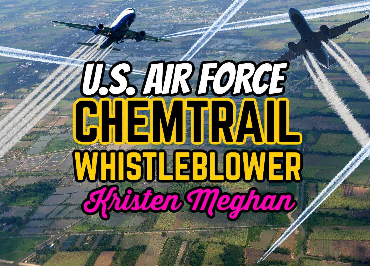 Air Force Chemtrail Whistleblower Kristen Meghan Presentation