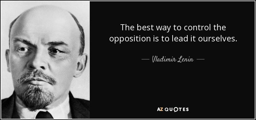 Vladimir Lenin quote: The best way to control the opposition is to lead...