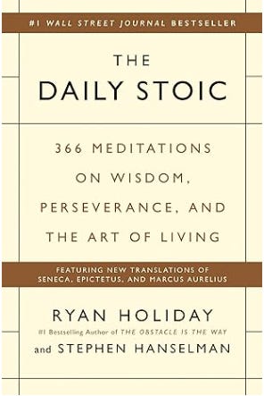 The Daily Stoic by: Ryan Holiday