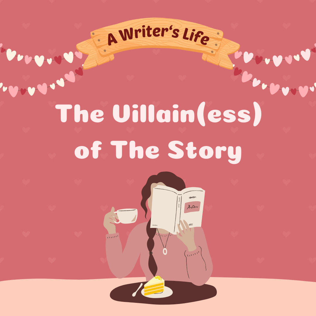 A Writer's Life: The Villain(ess) of The Story. Image made with Canva.