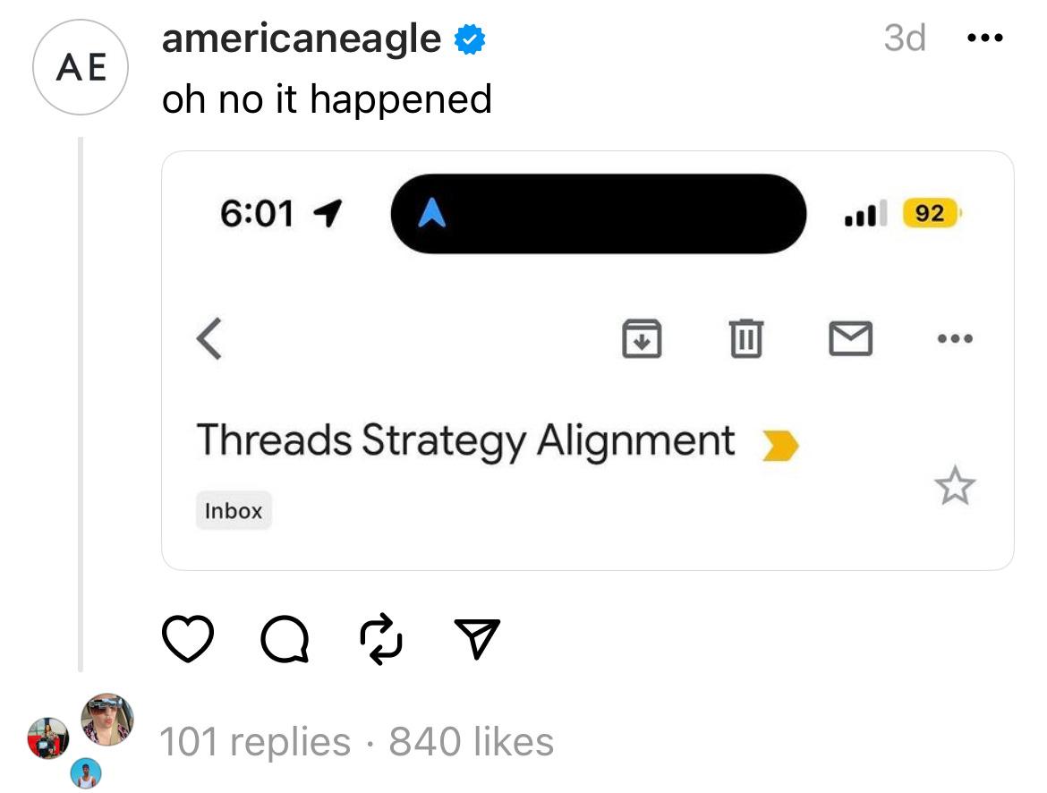 Post from American Eagle that says "oh no it happened" with an email subject line that says "Threads Strategy Alignment"