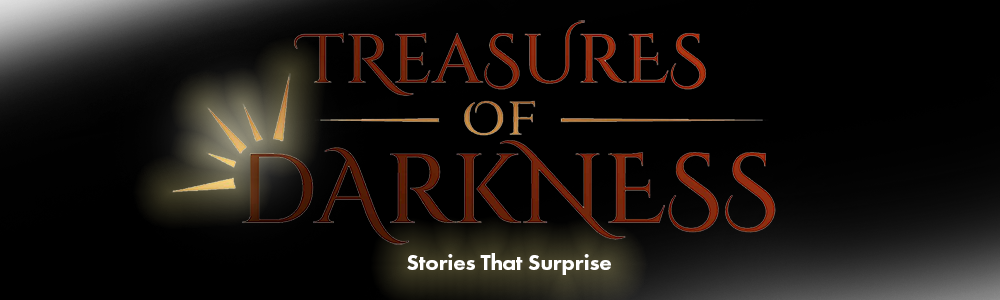 treasures of darkness promotion -- fantasy stories that surprise