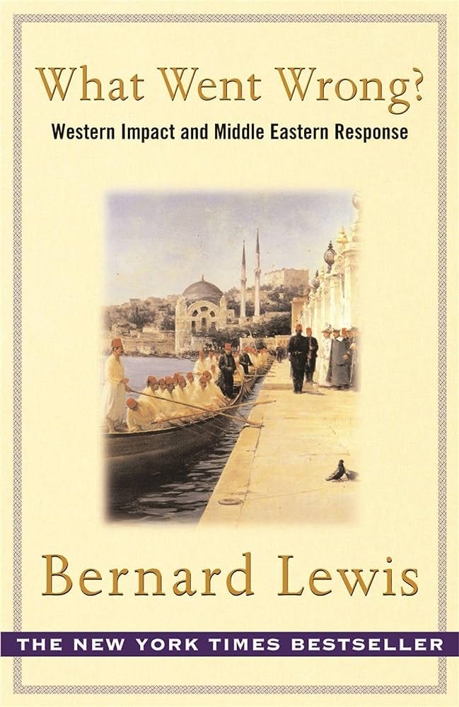 What Went Wrong?: The Clash between Islam and Modernity in the Middle East  : Lewis, Bernard: Foreign Language Books - Amazon.co.jp