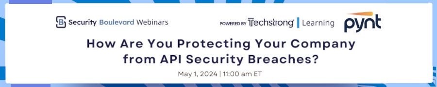 How Are You Protecting Your Company from API Security Breaches? (May 1st)